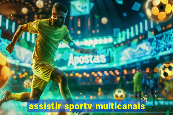 assistir sportv multicanais